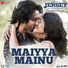 Maiyya Mainu - Jersey